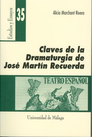 CLAVES DE LA DRAMATURGIA DE JOSÉ MARTÍN RECUERDA | 9788474967661 | MARCHANT RIVERA, ALICIA