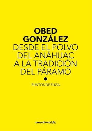 DESDE EL POLVO DEL ANÁHUAC A LA TRADICIÓN DEL PÁRAMO | 9788497479523 | GONZÁLEZ MORENO, OBED