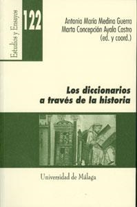 DICCIONARIOS A TRAVÉS DE LA HISTORIA, LOS | 9788497472944 | MEDINA GUERRA, ANTONIA MARÍA / AYALA CASTRO, MARTA CONCEPCIÓN