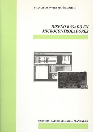 DISEÑO BASADO EN MICROCONTROLADORES | 9788497471756 | MARÍN MARTÍN, FRANCISCO JAVIER