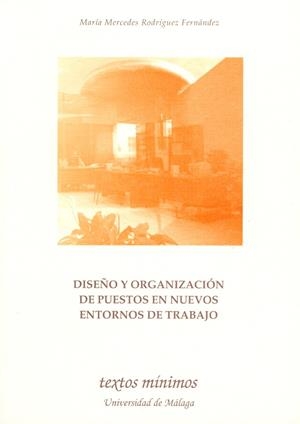 DISEÑO Y ORGANIZACIÓN DE PUESTOS EN NUEVOS ENTORNOS DE TRABAJO | 9788497471251 | RODRÍGUEZ FERNÁNDEZ, Mª MERCEDES