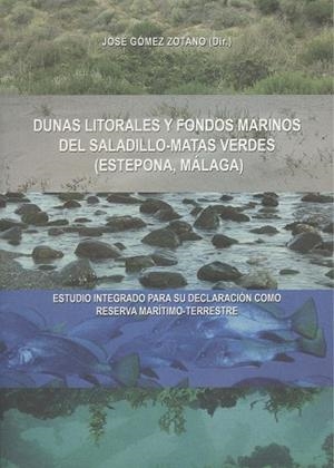 DUNAS LITORALES Y FONDOS MARINOS DEL SALADILLO-MATAS VERDES (ESTEPONA, MÁLAGA) | 9788461325061 | GÓMEZ ZOTANO, JOSÉ / ROMÁN REQUENA, FELIPE / VIZIOSO PAZ, MARÍA TERESA / NAVARRO LUENGO, ILDEFONSO
