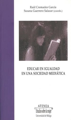 EDUCAR EN IGUALDAD EN UNA SOCIEDAD MEDIÁTICA | 9788497473712 | QUINTANA PAZ, NURIA / PLAZA SÁNCHEZ, JUAN F. / GUARINOS GALÁN, VIRGINIA