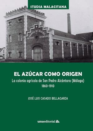 AZÚCAR COMO ORIGEN, EL | 9788417449575 | CASADO BELLAGARZA, JOSÉ LUIS