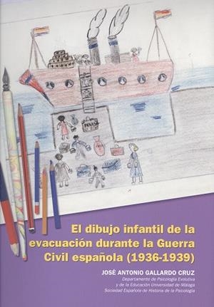 DIBUJO INFANTIL DE LA EVACUACIÓN DURANTE LA GUERRA CIVIL ESPAÑOLA (1936-1939), EL | 9788497473880 | GALLARDO CRUZ, JOSÉ ANTONIO