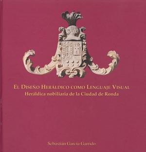 DISEÑO HERÁLDICO COMO LENGUAJE VISUAL, EL | 9788474967142 | GARCÍA GARRIDO, SEBASTIÁN