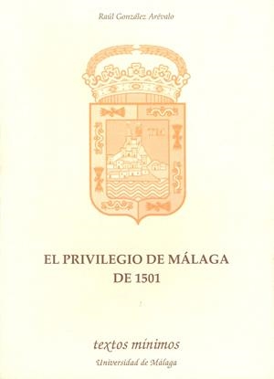 PRIVILEGIO DE MÁLAGA DE 1501, EL | 9788497470841 | GONZÁLEZ ARÉVALO, RAÚL