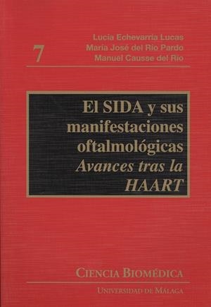 SIDA Y SUS MANIFESTACIONES OFTALMOLÓGICAS, EL | 9788497471169 | ECHEVARRÍA LUCAS, LUCÍA / RÍO PARDO, Mª JOSÉ DEL / CAUSSE DEL RÍO, MANUEL