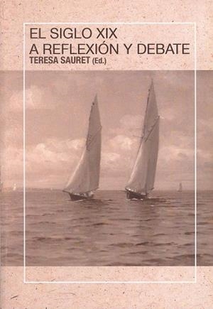 SIGLO XIX A REFLEXIÓN Y DEBATE, EL | 9788497477116 | VARIOS AUTORES