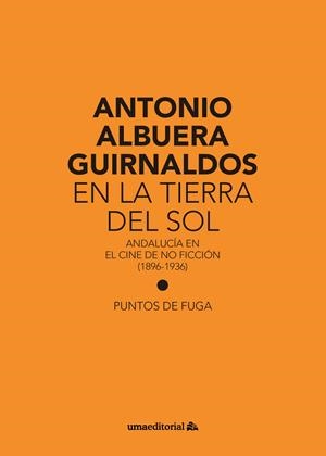 EN LA TIERRA DEL SOL | 9788417449377 | ALBUERA GUIRNALDOS, ANTONIO
