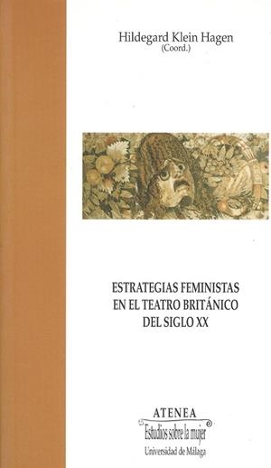 ESTRATEGIAS FEMINISTAS EN EL TEATRO BRITÁNICO DEL SIGLO XX | 9788474969801 | ARIAS DOBLAS, ROSARIO / FUENTES NIEBLAS, ENCARNACIÓN / GARCÍA NAVARRO, CARMEN