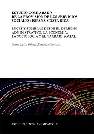 ESTUDIO COMPARADO DE LA PROVISIÓN DE LOS SERVICIOS SOCIALES: ESPAÑA-COSTA RICA | 9788497477055 | GUTIÉRREZ SASE, MIGUEL / COSANO RIVAS, FRANCISCO / NAVARRO VÁZQUEZ, PALOMA