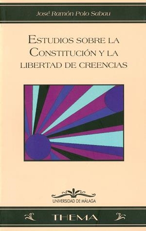ESTUDIO SOBRE LA CONSTITUCIÓN Y LA LIBERTAD DE CREENCIAS | 9788497471459 | POLO SABAU, JOSÉ RAMÓN