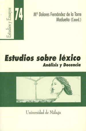 ESTUDIOS SOBRE LÉXICO. ANÁLISIS Y DOCENCIA | 9788474969900 | FERNÁNDEZ DE LA TORRE MADUEÑO, Mª DOLORES
