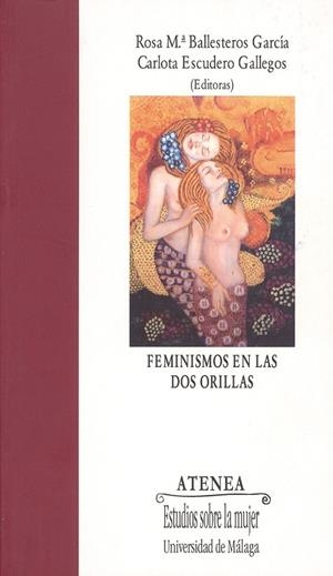 FEMINISMOS EN LAS DOS ORILLAS | 9788497471978 | MOYANO RAMOS, ISABEL / ORDÓÑEZ PODADERA, JUAN C. / JIMÉNEZ BARTOLOMÉ, ANA MARÍA