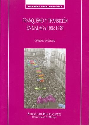 FRANQUISMO Y TRANSICIÓN EN MÁLAGA 1962-1979 | 9788474967562 | GARCÍA RUIZ, REMEDIOS