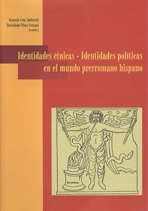 IDENTIDADES ÉTNICAS - IDENTIDADES POLÍTICAS EN EL MUNDO PRERROMANO HISPANO | 9788497470551 | CARDETE DEL OLMO, MARÍA CRUZ / MORET, PIERRE / DÍAZ-ANDREU, MARGARITA