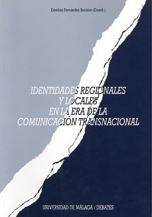 IDENTIDADES REGIONALES Y LOCALES EN LA ERA DE LA COMUNICACIÓN TRANSNACIONAL | 9788474966961 | DE AGUILERA MOYANO, MIGUEL / BUSTAMANTE RAMÍREZ, ENRIQUE / DE CARRERAS I SERRA, LLUÍS