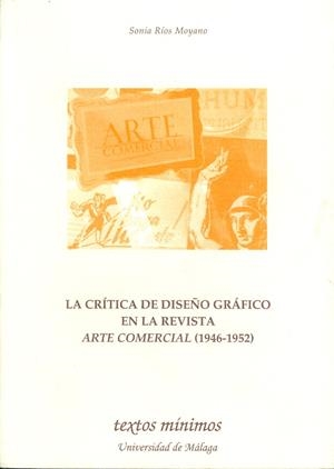 CRÍTICA DE DISEÑO GRÁFICO EN LA REVISTA ARTE COMERCIAL (1946-1952), LA | 9788497471824 | RÍOS MOYANO, SONIA