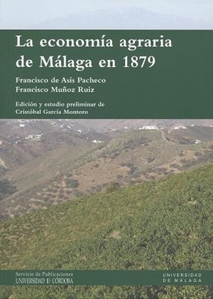 ECONOMÍA AGRARIA DE MÁLAGA EN 1879, LA | 9788497473118 | PACHECO, FRANCISCO DE ASÍS / MUÑOZ RUIZ, FRANCISCO