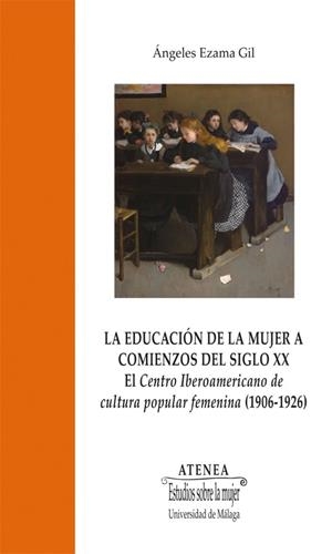 EDUCACIÓN DE LA MUJER A COMIENZOS DEL SIGLO XX, LA | 9788497479974 | EZAMA GIL, ÁNGELES