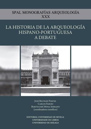 HISTORIA DE LA ARQUEOLOGÍA HISPANO-PORTUGUESA A DEBATE, LA | 9788417449643 | VARIOS AUTORES