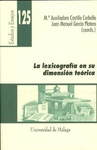 LEXICOGRAFÍA EN SU DIMENSIÓN TEÓRICA, LA | 9788497472975 | CASTILLO CARBALLO, MARÍA AUXILIADORA / GARCÍA PLATERO, JUAN MANUEL