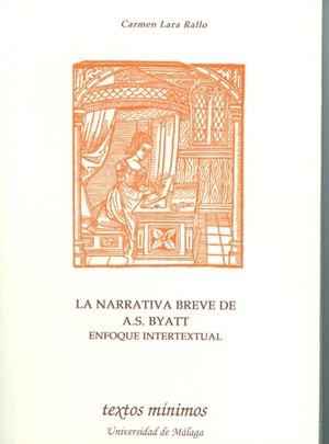 NARRATIVA BREVE DE A. S. BYATT, LA : UN ENFOQUE INTERTEXTUAL | 9788497470834 | LARA RALLO, CARMEN
