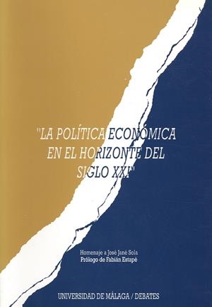 POLÍTICA ECONÓMICA EN EL HORIZONTE DEL SIGLO XXI, LA | 9788474966787 | VARIOS AUTORES