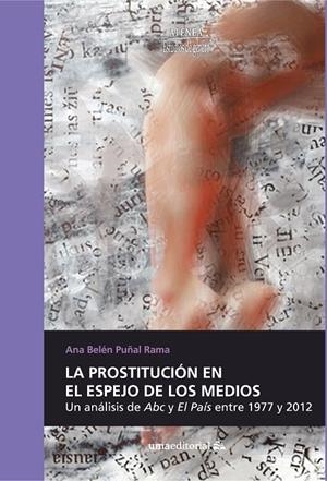 PROSTITUCIÓN EN EL ESPEJO DE LOS MEDIOS, LA | 9788417449766 | PUÑAL RAMA, ANA BELÉN