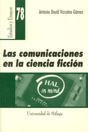 COMUNICACIONES EN LA CIENCIA FICCIÓN, LAS | 9788474969733 | VIZCAÍNO GÓMEZ, ANTONIO DAVID