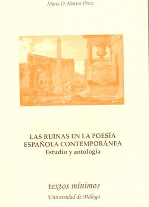 RUINAS EN LA POESÍA ESPAÑOLA CONTEMPORÁNEA., LAS | 9788497472401 | MARTOS PÉREZ, MARÍA DOLORES