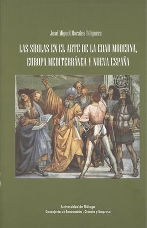 SIBILAS EN EL ARTE DE LA EDAD MODERNA, EUROPA MEDITERRÁNEA Y NUEVA ESPAÑA, LAS | 9788497472128 | MORALES FOLGUERA, JOSÉ MIGUEL