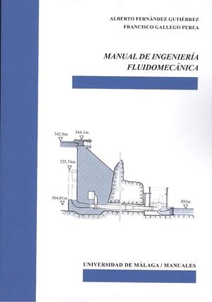 MANUAL DE INGENIERÍA FLUIDOMECÁNICA | 9788497477345 | FERNÁNDEZ GUTIÉRREZ, ALBERTO / GALLEGO PEREA, FRANCISCO