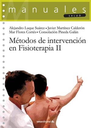 MÉTODOS DE INTERVENCIÓN EN FISIOTERAPIA II | 9788413350387 | LUQUE SUÁREZ, ALEJANDRO / MARTÍNEZ CALDERÓN, JAVIER / FLORES CORTÉS, MAR / PINEDA GALÁN, CONSOLACIÓN