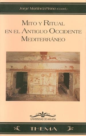 MITO Y  RITUAL EN EL ANTIGUO OCCIDENTE MEDITERRÁNEO | 9788474969696 | SANTOS MONTIEL, JUAN FRANCISCO / SÁNCHEZ JIMÉNEZ, FRANCISCO / VANOTTI, GABRIELLA