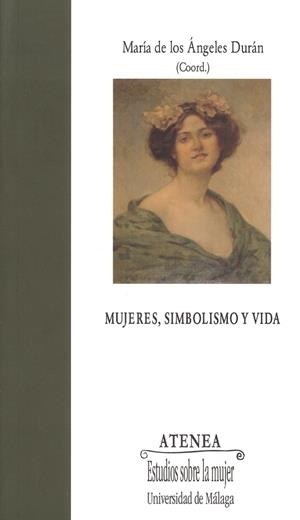 MUJERES, SIMBOLISMO Y VIDA | 9788497471725 | VIEDMA GARCÍA, MARÍA / MEDINA GUERRA, ANTONIA Mª / GUERRERO SALAZAR, SUSANA