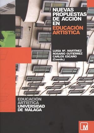 NUEVAS PROPUESTAS DE ACCIÓN EN EDUCACIÓN ARTÍSTICA | 9788497472463 | MARTÍNEZ GARCÍA, LUISA MARÍA / GUTIÉRREZ PÉREZ, ROSARIO / GÓMEZ LATORRE, ROSA INMACULADA