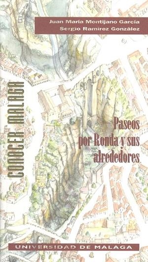 PASEOS POR RONDA Y SUS ALREDEDORES | 9788497472005 | MONTIJANO GARCÍA, JUAN MARÍA / RAMÍREZ GONZÁLEZ, SERGIO