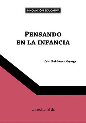PENSANDO EN LA INFANCIA | 9788413350974 | GÓMEZ MAYORGA, CRISTÓBAL