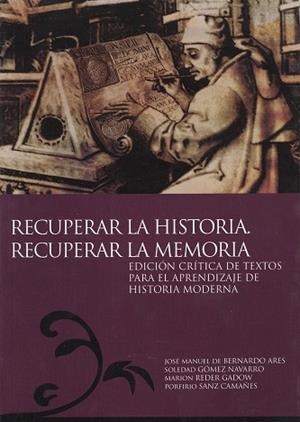 RECUPERAR LA HISTORIA. RECUPERAR LA MEMORIA | 9788497472074 | GÓMEZ NAVARRO, MARÍA SOLEDAD / DE BERNARDO ARES, JOSÉ MANUEL / REDER GADOW, MARION / SANZ CAMAÑES, P