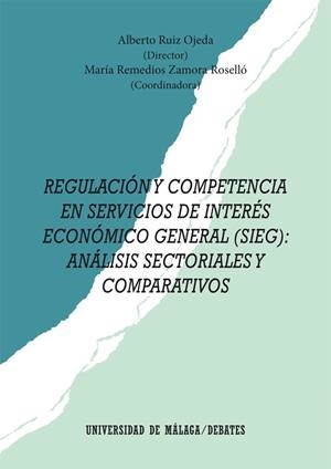 REGULACIÓN Y COMPETENCIA EN SERVICIOS DE INTERÉS ECONÓMICO GENERAL (SIEG) | 9788497479912 | ALOSILLA DÍAZ, RAÚL E. / MÉNDEZ REÁTEGUI, RUBÉN C. B. / SADDY, ANDRÉ