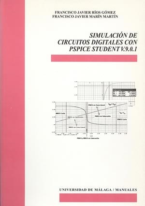 SIMULACIÓN DE CIRCUITOS DIGITALES CON PSPICE STUDENT V. 9.0.1 | 9788497471787 | RÍOS GÓMEZ, FRANCISCO JAVIER / MARÍN MARTÍN, FRANCISCO JAVIER
