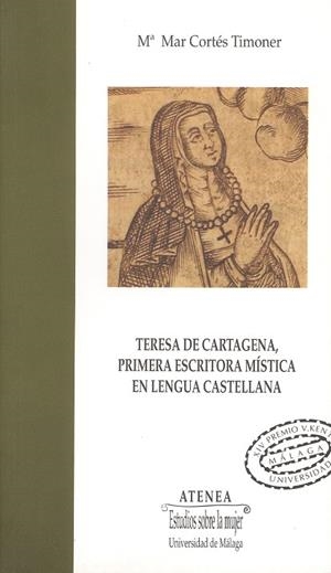 TERESA DE CARTAGENA, PRIMERA ESCRITORA MÍSTICA EN LENGUA CASTELLANA | 9788497470391 | CORTÉS TIMONER, Mª MAR