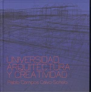 UNIVERSIDAD, ARQUITECTURA Y CREATIVIDAD | 9788417449155 | VICERRECTORADO DE CULTURA Y DEPORTES DE LA UNIVERSIDAD DE MÁLAGA