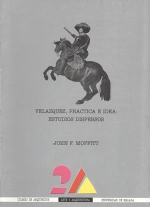 VELÁZQUEZ, PRÁCTICA E IDEA | 9788460079859 | MOFFITT, JOHN F.