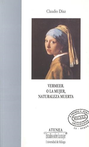VERMEER. O LA MUJER, NATURALEZA MUERTA | 9788474968699 | DÍAZ REDONDO, CLAUDIO ARTURO