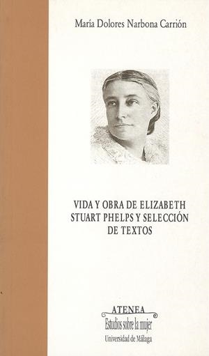 VIDA Y OBRA DE ELIZABETH STUART PHELPS Y SELECCIÓN DE TEXTOS | 9788497471268 | NARBONA CARRIÓN, MARÍA DOLORES