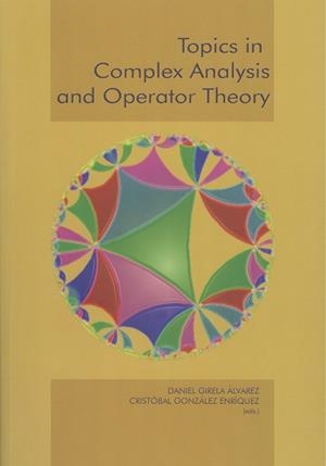 TOPICS IN COMPLEX ANALYSIS AND OPERATOR THEORY | 9788497471749 | VARIOS AUTORES