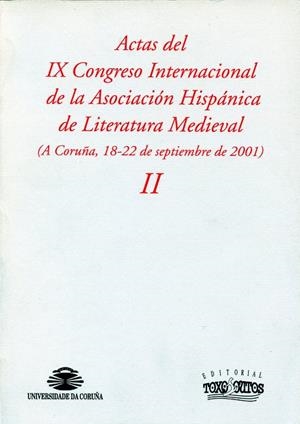 ACTAS DEL IX CONGRESO INTERNACIONAL DE LA ASOCIACIÓN HISPÁNICA DE LITERATURA MEDIEVAL, VOL. 2 | 9788496259744